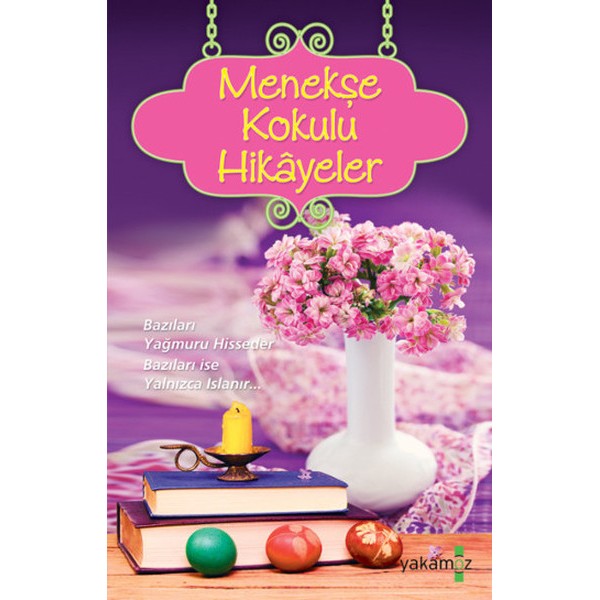 Menekşe Kokulu Hikayeler Menekşe Kokulu Hikayeler