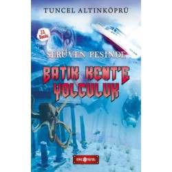 Batık Kent'e Yolculuk-Serüven Peşinde 1