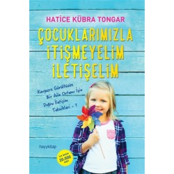 Çocuklarımızla İtişmeyelim İletişelim - Hatice Kübra Tongar
