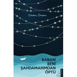 Babam Beni Şahdamarımdan Öptü
