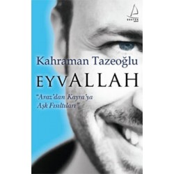 Eyvallah Arazdan Kayraya Aşk Fısıltıları