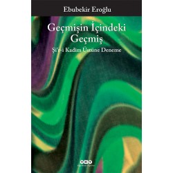 Geçmişin İçindeki Geçmiş – Şi’r-i Kadîm Üstüne Deneme