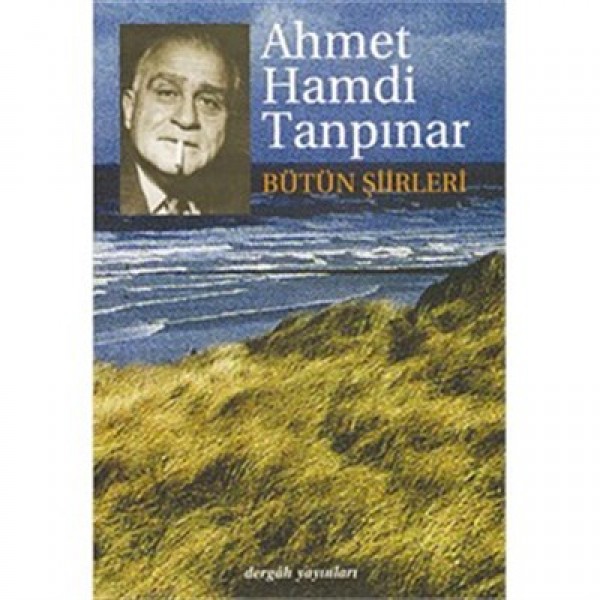 Bütün Şiirleri / Ahmet Hamdi Tanpınar
