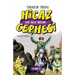 HİCAZ CEPHESİ / SON KALE MEDİNE