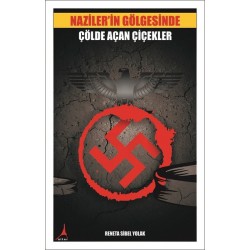 Naziler'in Gölgesinde Çölde Açan Çiçekler
